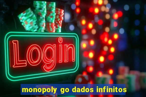 monopoly go dados infinitos